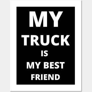 BEST FRIEND - My Truck Is My Best Friend Posters and Art